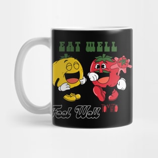 Eeat well, feel well - funny tomatoes Mug